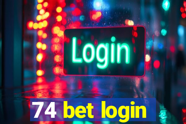 74 bet login