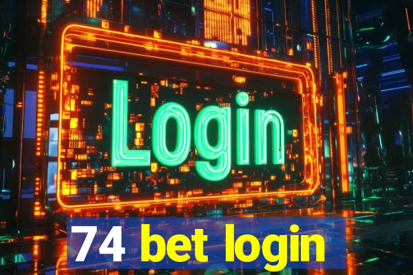 74 bet login