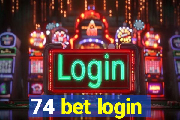 74 bet login