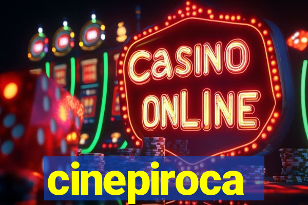 cinepiroca