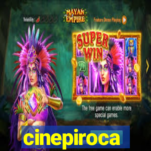 cinepiroca