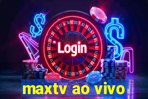 maxtv ao vivo