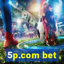 5p.com bet