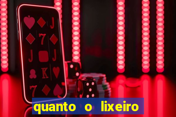 quanto o lixeiro ganha por ano