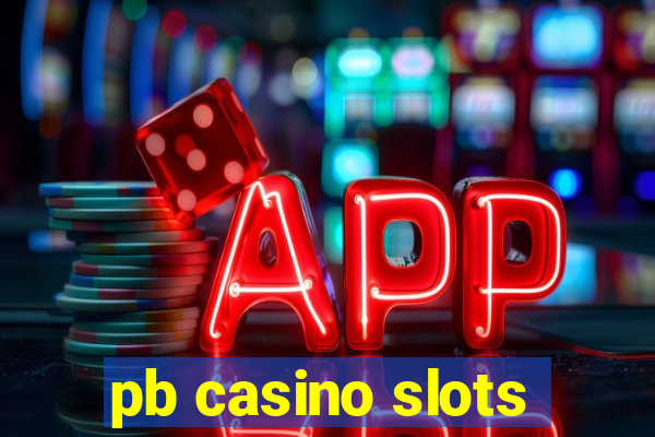 pb casino slots