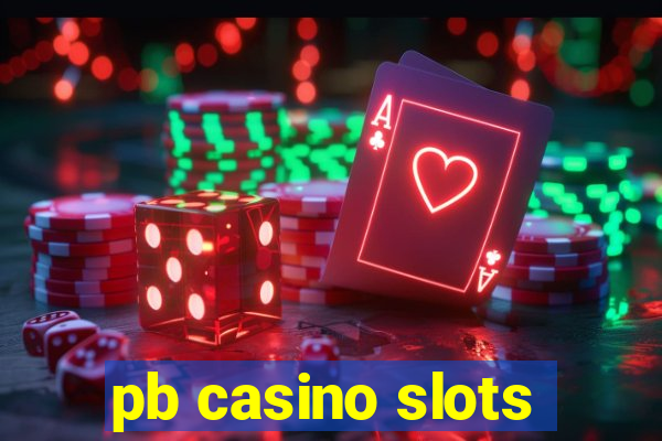 pb casino slots