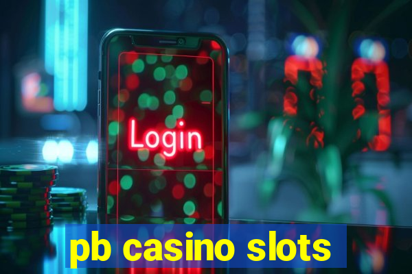 pb casino slots