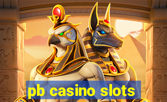 pb casino slots