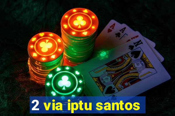 2 via iptu santos