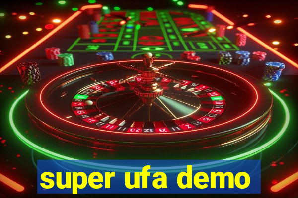 super ufa demo