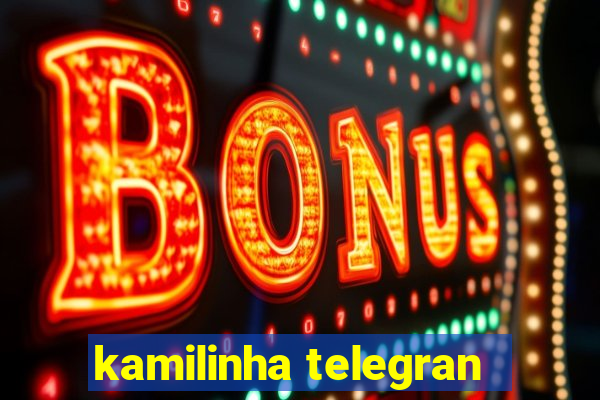 kamilinha telegran