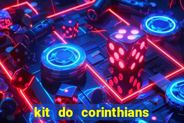 kit do corinthians dls 22