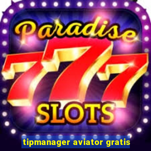 tipmanager aviator gratis