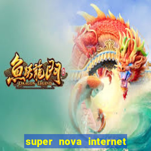 super nova internet 2 via boleto