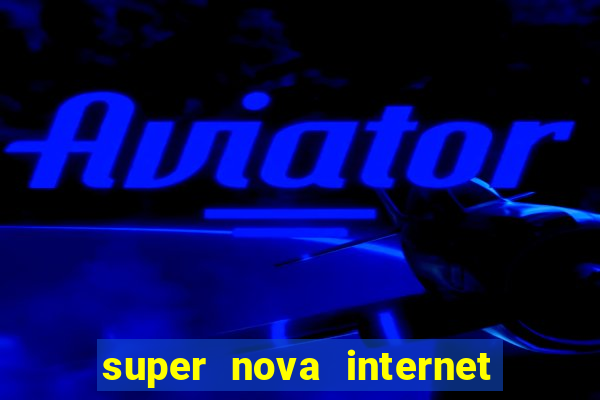 super nova internet 2 via boleto