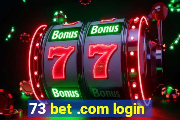 73 bet .com login