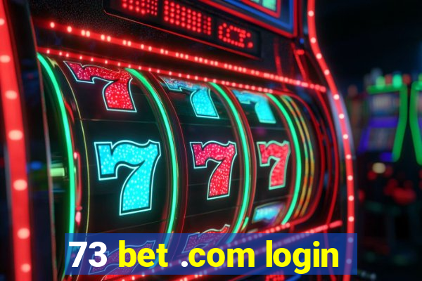 73 bet .com login