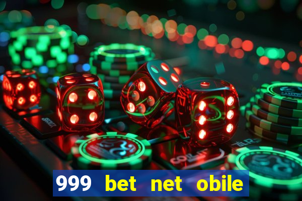 999 bet net obile conferir bilete