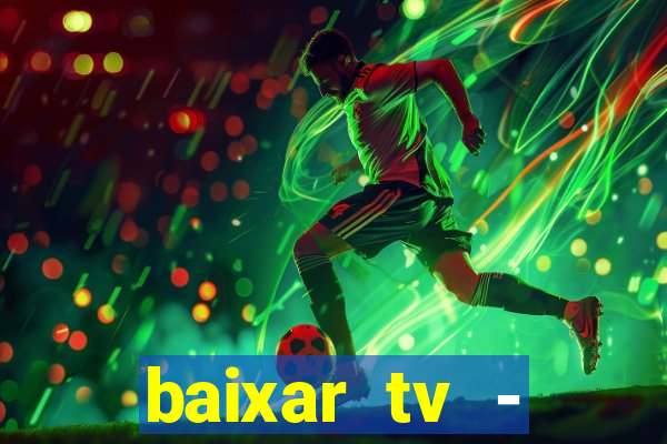 baixar tv - futebol ao vivo