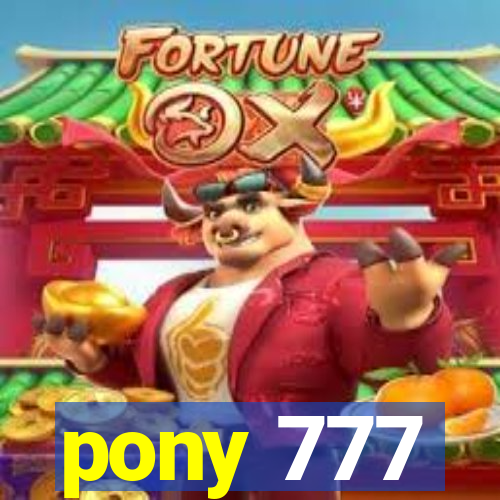 pony 777