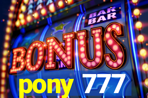 pony 777