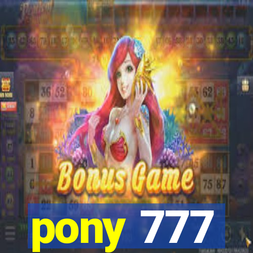 pony 777