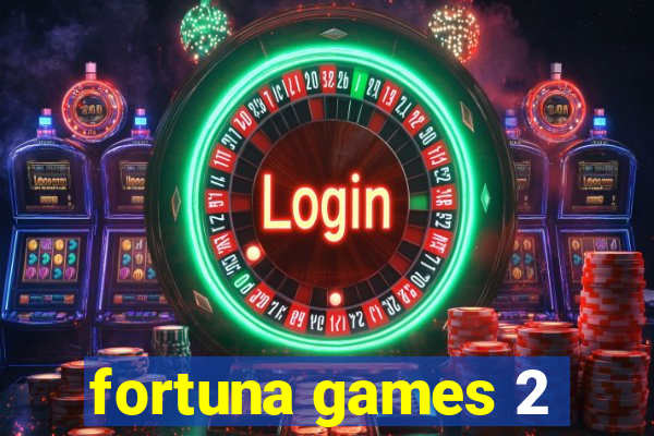 fortuna games 2