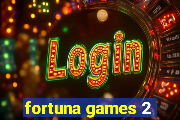 fortuna games 2