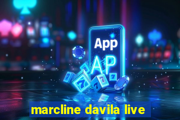 marcline davila live