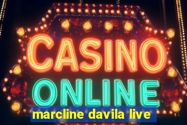 marcline davila live