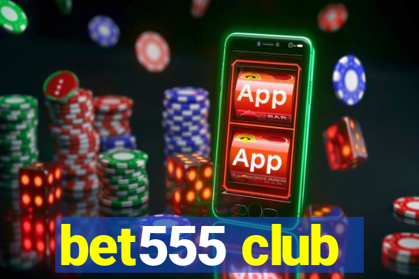 bet555 club