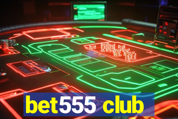 bet555 club