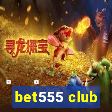 bet555 club