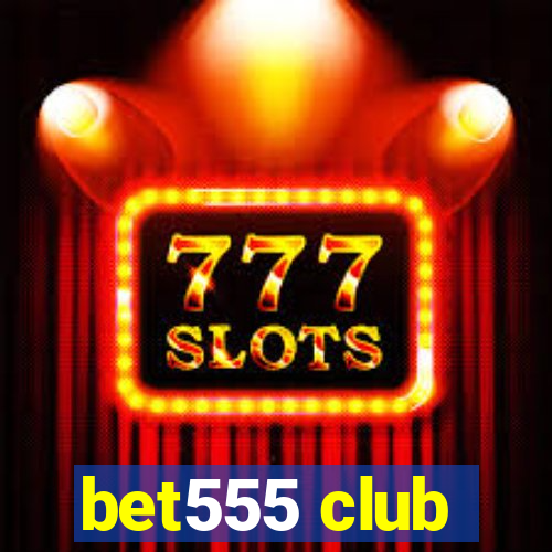 bet555 club