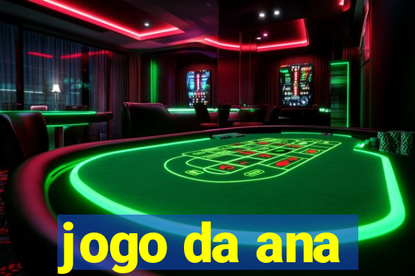 jogo da ana