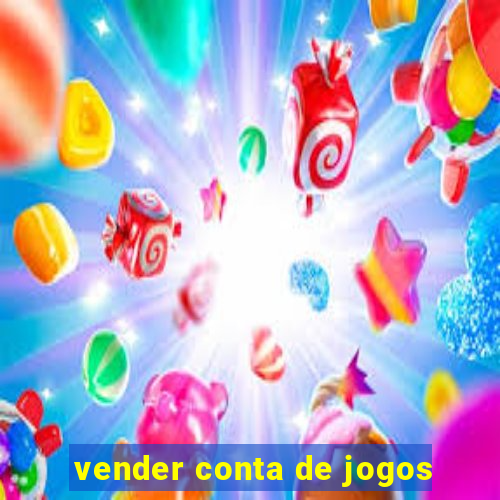 vender conta de jogos