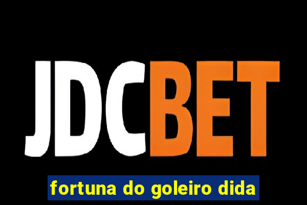 fortuna do goleiro dida