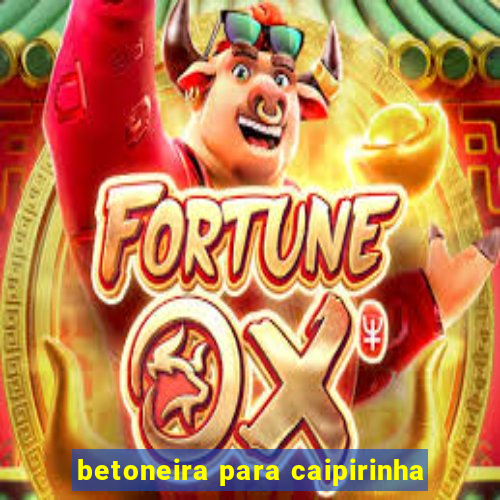 betoneira para caipirinha