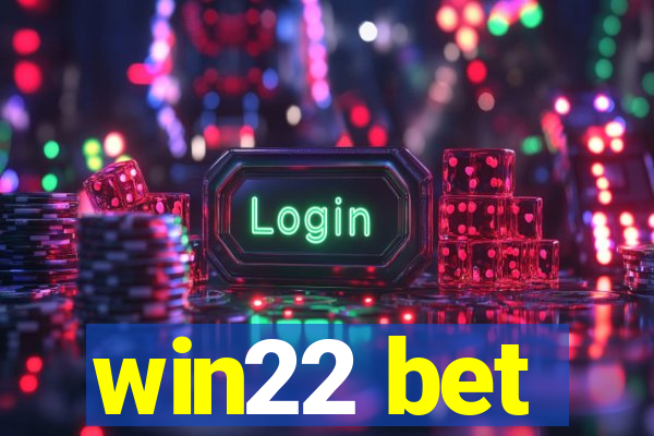 win22 bet