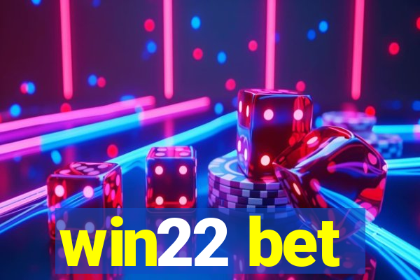 win22 bet