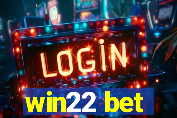 win22 bet