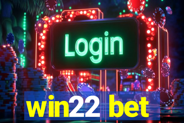 win22 bet