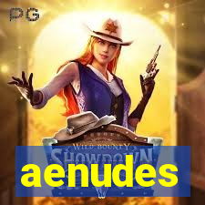 aenudes