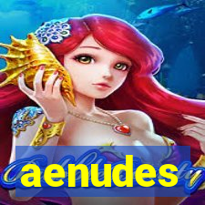 aenudes