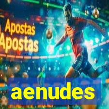 aenudes