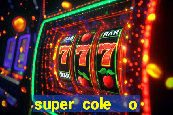 super cole  o 7784 jogos download