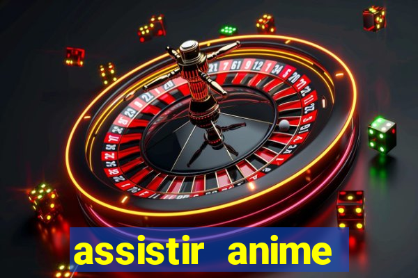 assistir anime online dublado