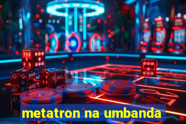 metatron na umbanda