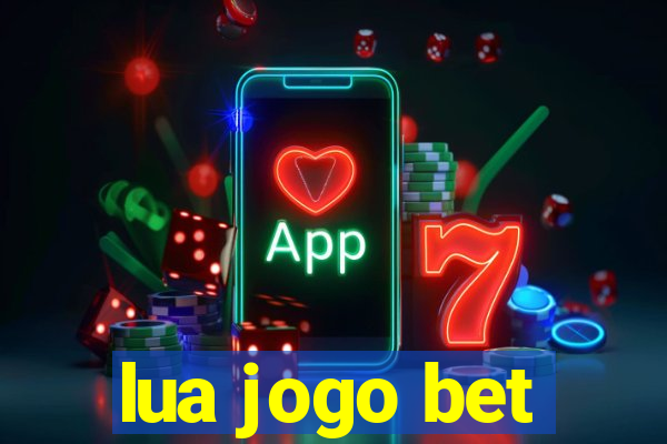 lua jogo bet