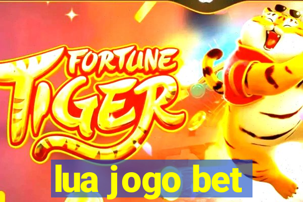 lua jogo bet